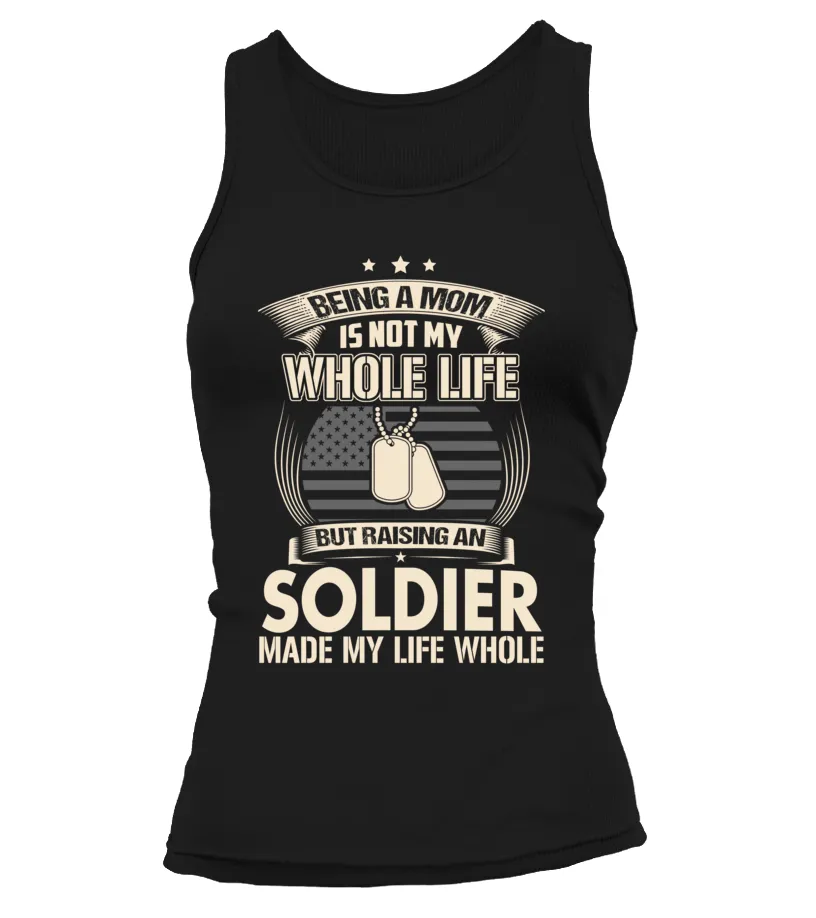 Army Mom Made Life Whole T-shirts