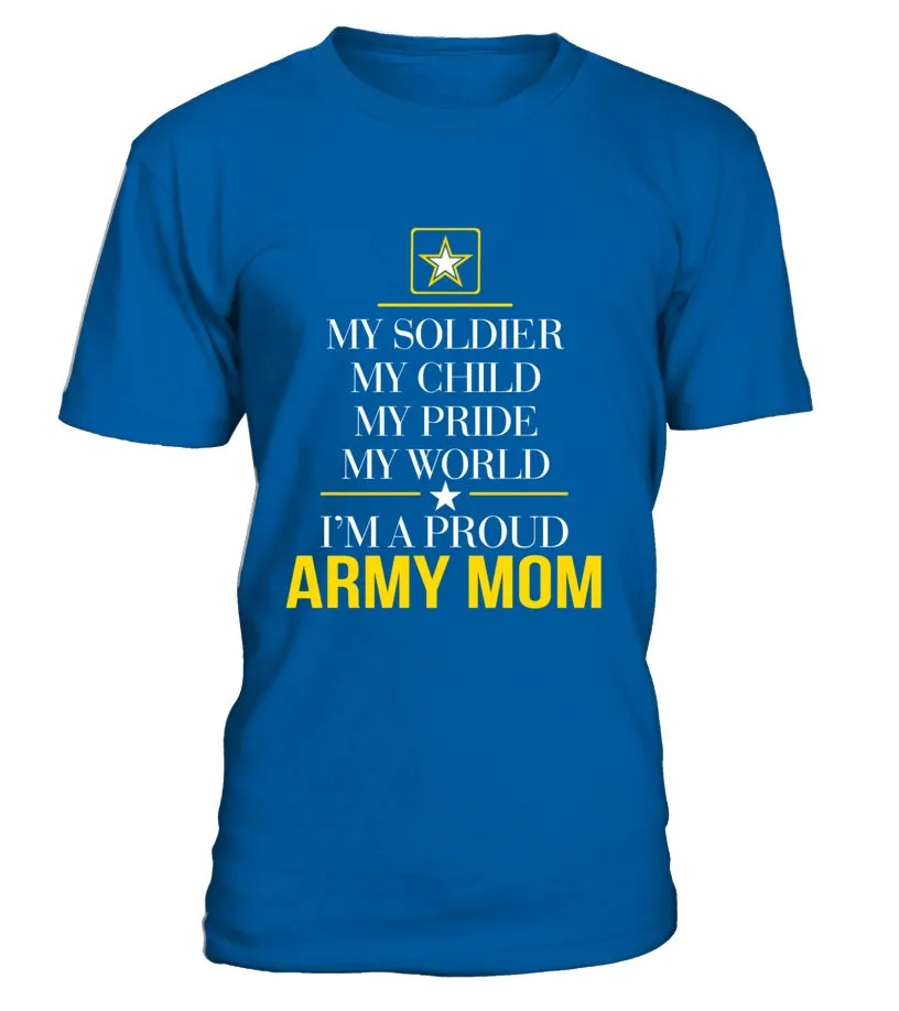 Army Mom My Pride My World T-shirts