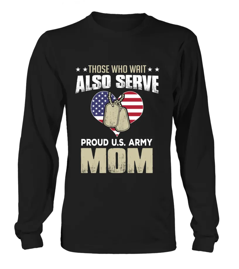 Army Moms Also Serve T-shirts