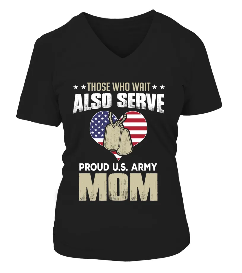 Army Moms Also Serve T-shirts