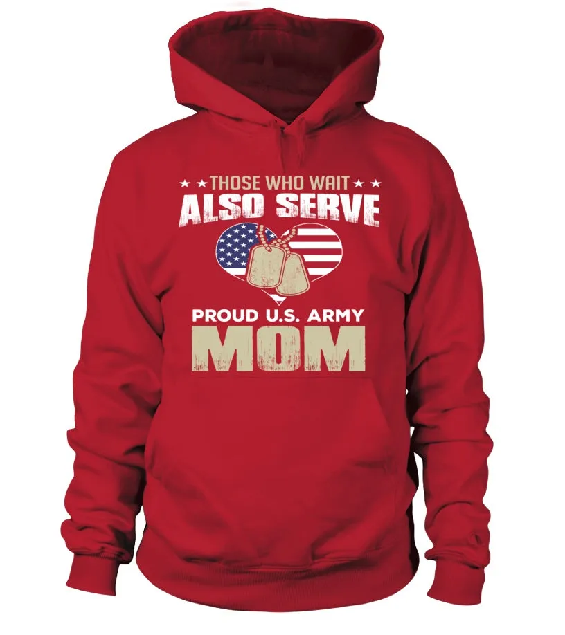 Army Moms Also Serve T-shirts