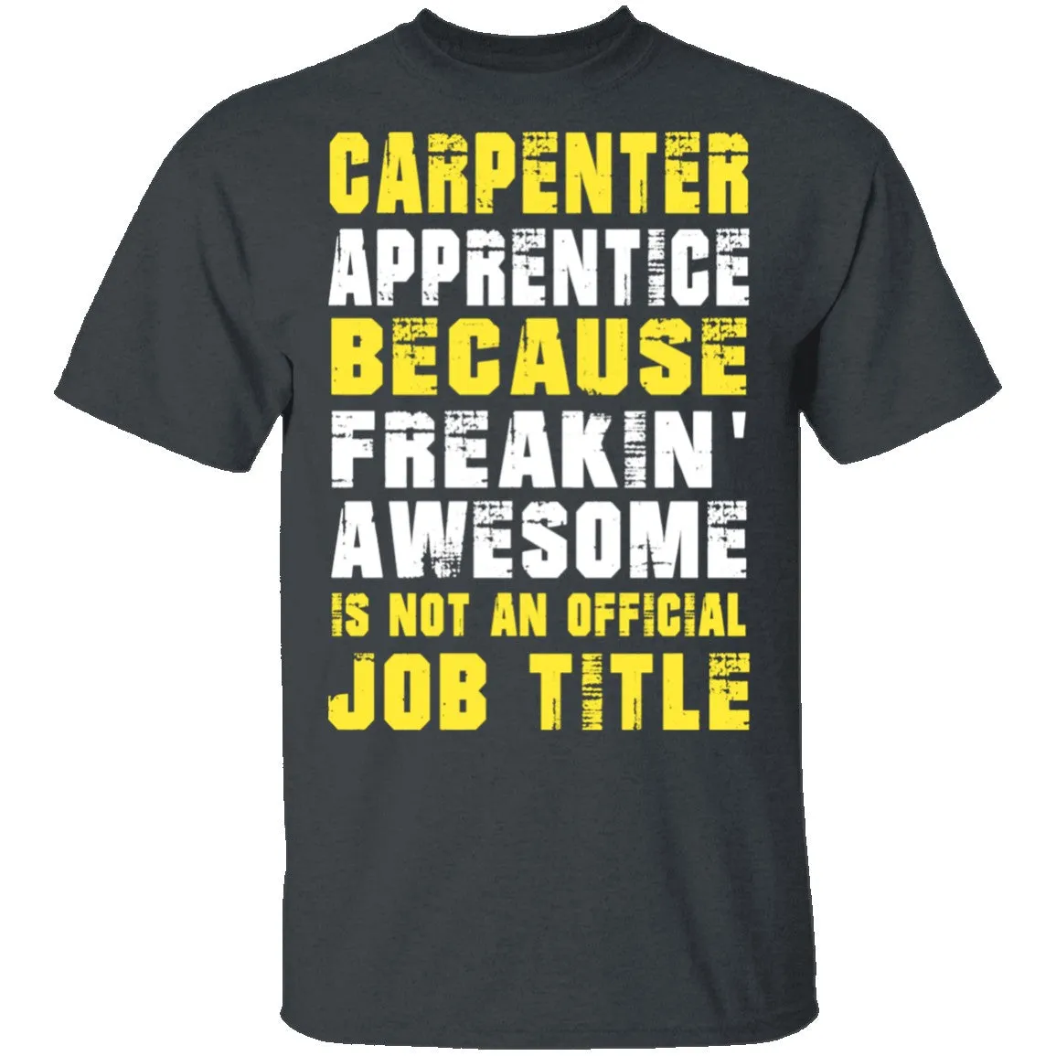 Carpenter Apprentice T-Shirt