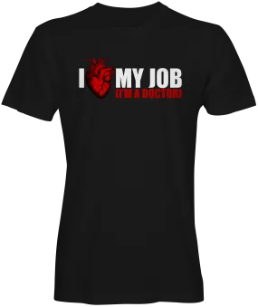 Doctor Love My Job T-shirts