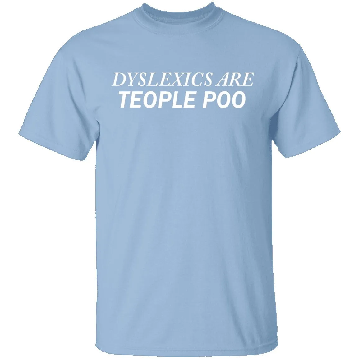 Dyslexics T-Shirt