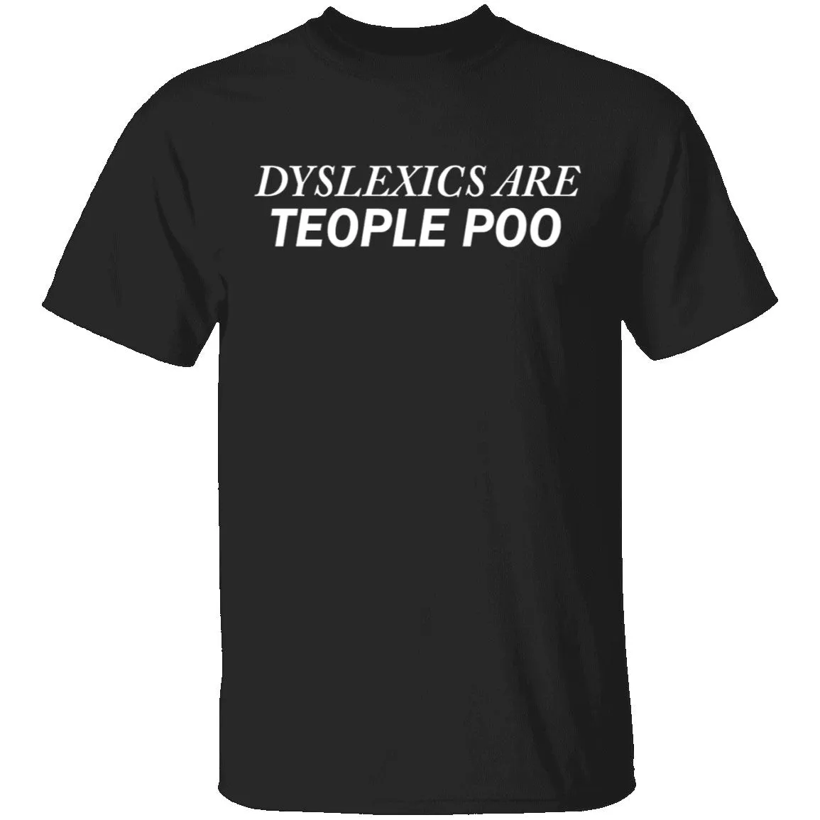 Dyslexics T-Shirt