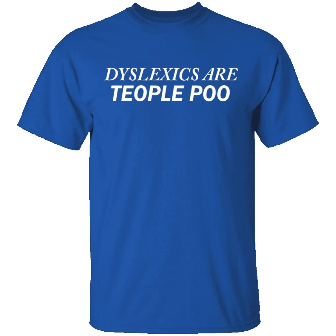 Dyslexics T-Shirt