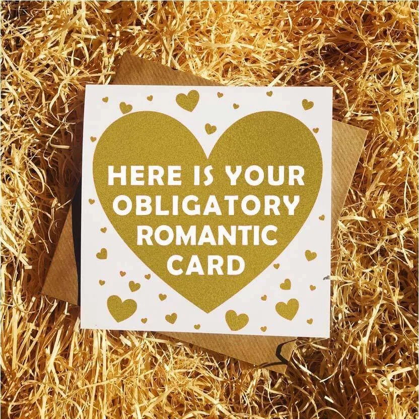 Foil - Here Is Your Obligatory Romantic Card - Greetings Card