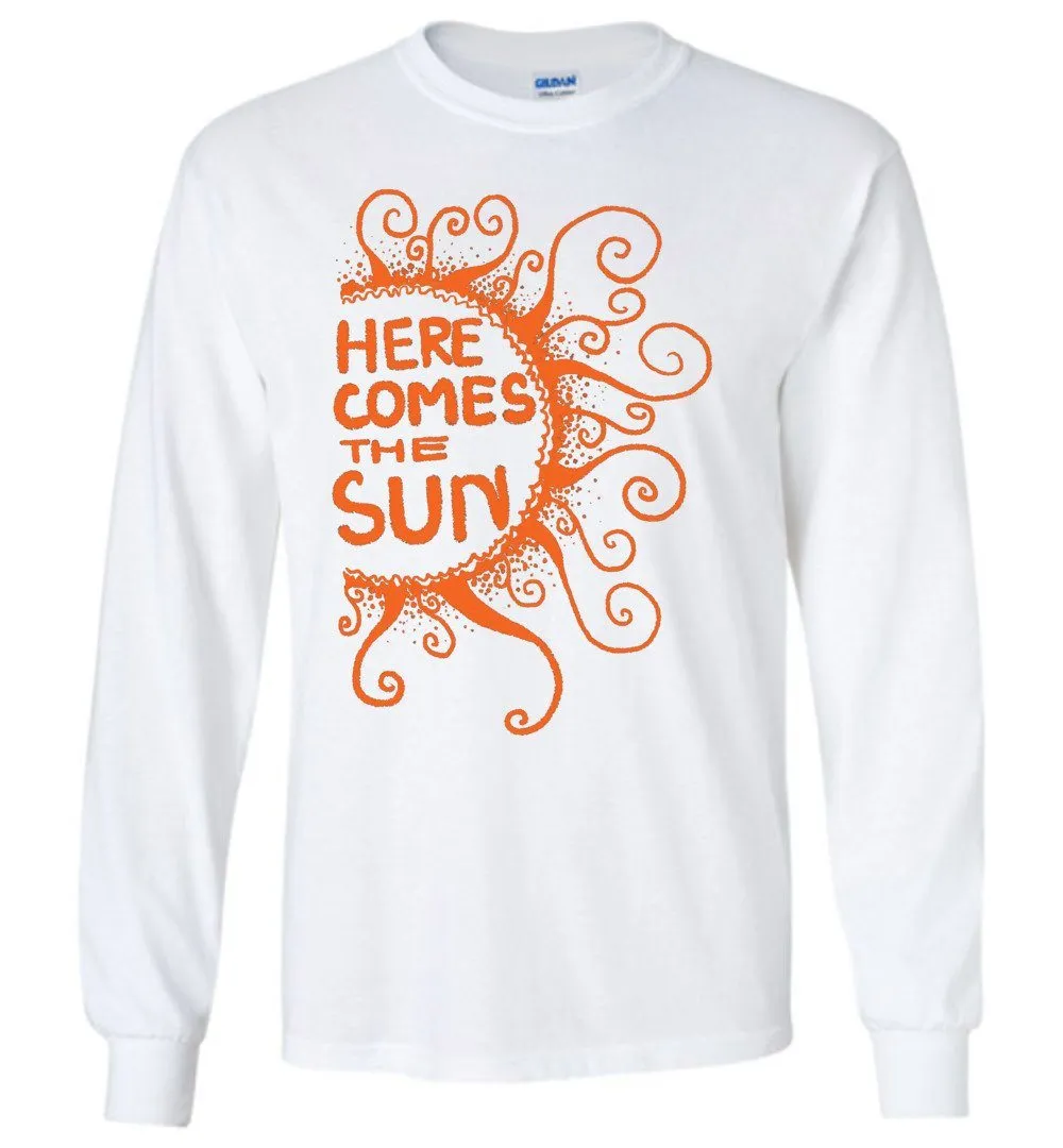 Here Comes The Sun Long Sleeve T-Shirts