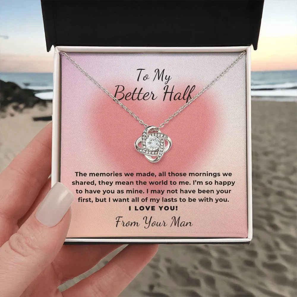 To My Better Half Gift The Memories We Made, Romantic Love Knot Necklace