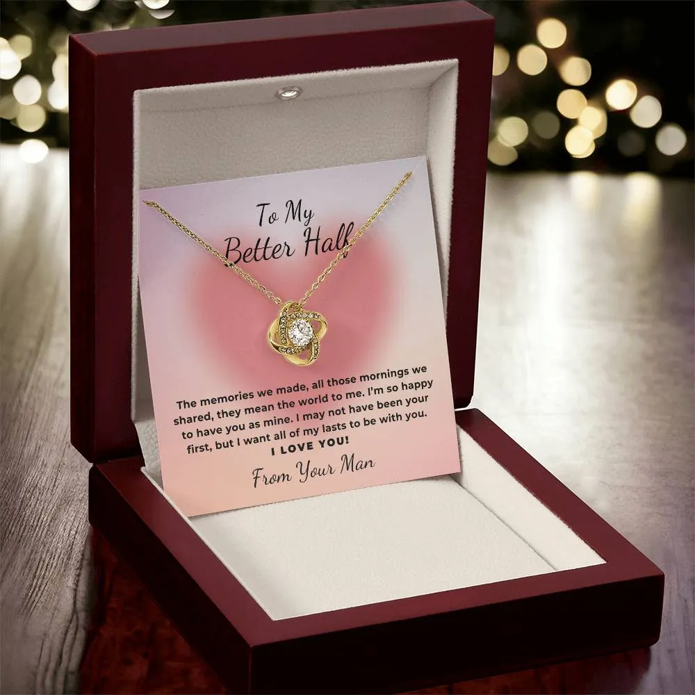 To My Better Half Gift The Memories We Made, Romantic Love Knot Necklace