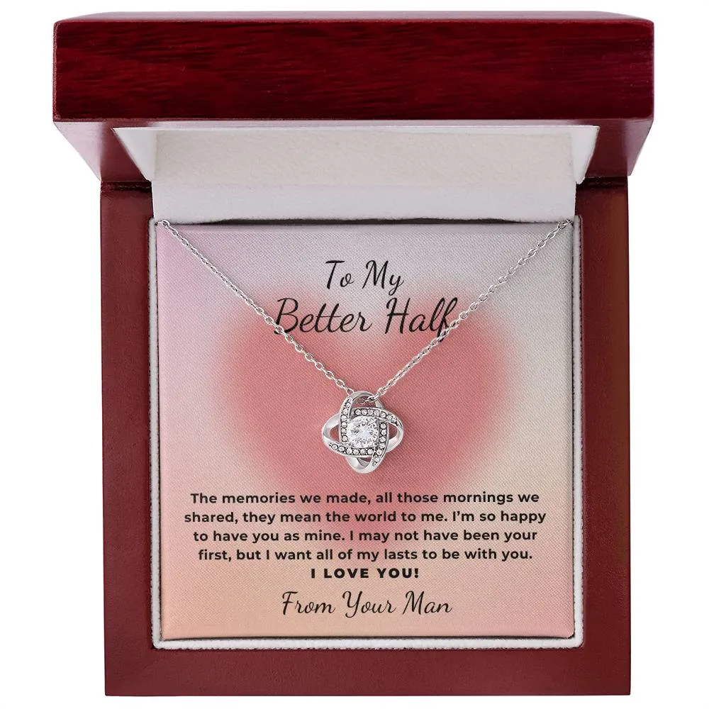 To My Better Half Gift The Memories We Made, Romantic Love Knot Necklace